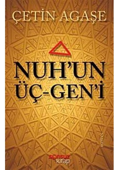 Nuh'un Üçgeni / Çetin Agaşe