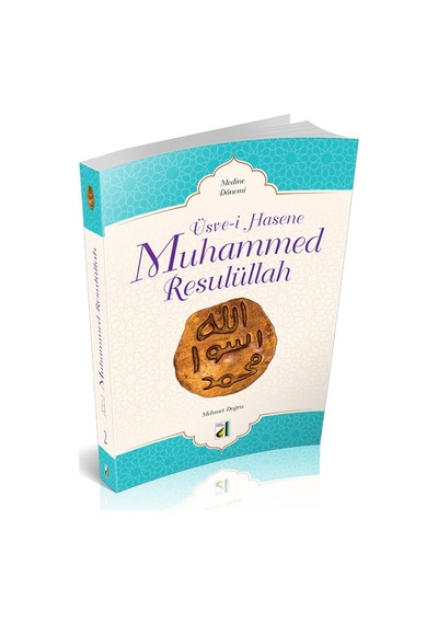 Üsve-I Hasene Muhammed Resulüllah-2: Medine Dönemi