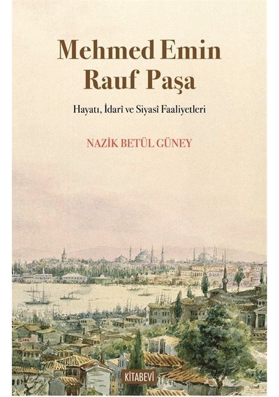 Mehmed Emin Rauf Paşa / Nazik Betül Güney