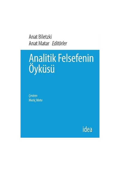 Analitik Felsefenin Öyküsü - Anat Biletzki - İdea Yayınevi