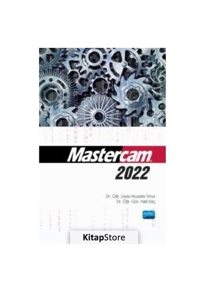 Mastercam 2022  - Halil Kılıç  - Nobel Akademik Yayıncılık