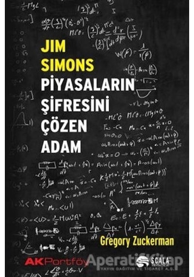 Jim Simons: Piyasaların Şifresini Çözen Adam  - Gregory Zuckerman  - Scala Yayıncılık