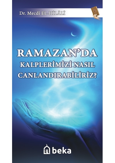 Ramazan'da Kalplerimizi Nasıl Canlandırabiliriz?  - Mecdi Hilali  - Beka Yayınları