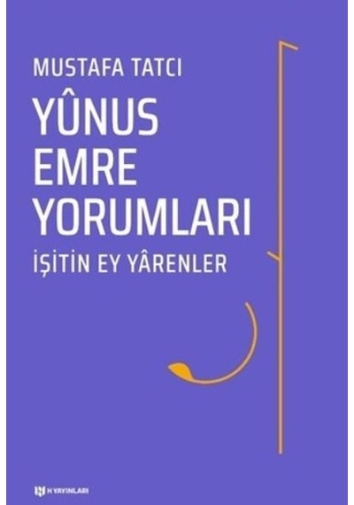 Yunus Emre Yorumları - Mustafa Tatcı - H Yayınları
