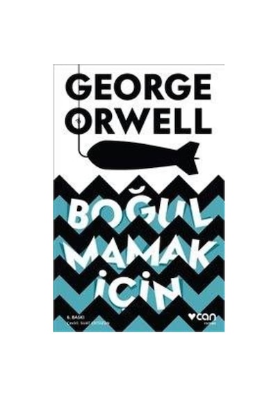 Boğulmamak İçin - George Orwell - Can Yayınları