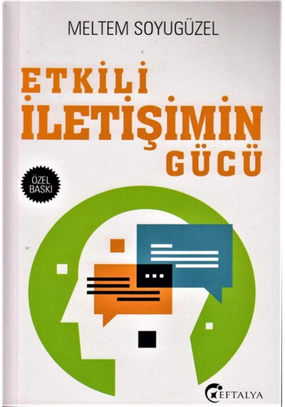 Etkili İletişimin Gücü - Meltem Soyugüzel - Eftalya Yayınları