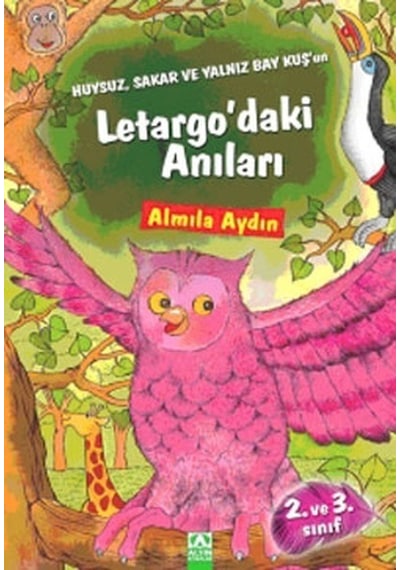 HuysuzSakar ve Yalnız Bay Kuşun Letargo'daki Anıları - Almila Aydın - Altın Kitaplar