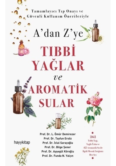 A'dan Z'ye Tıbbi Yağlar ve Aromatik Sular- Hayykitap