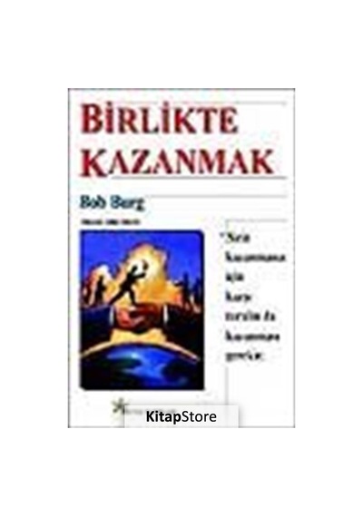 Birlikte Kazanmak - Bob Burg - Beyaz Yayınları