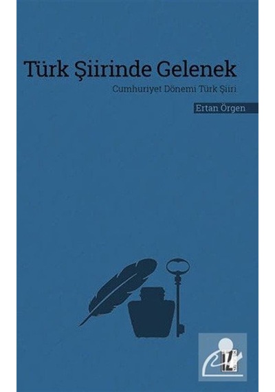 Türk Şiirinde Gelenek - Cumhuriyet Dönemi Türk Şiiri - Ertan Örgen - İz Yayıncılık