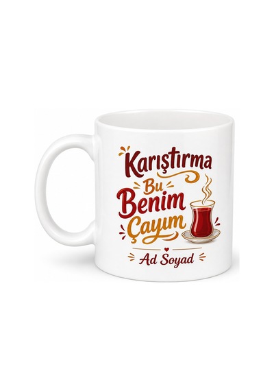 Karıştırma Bu Benim Çayım Yazılı Kupa Bardak Özel Tasarım Hediye Beyaz / Çok Renkli