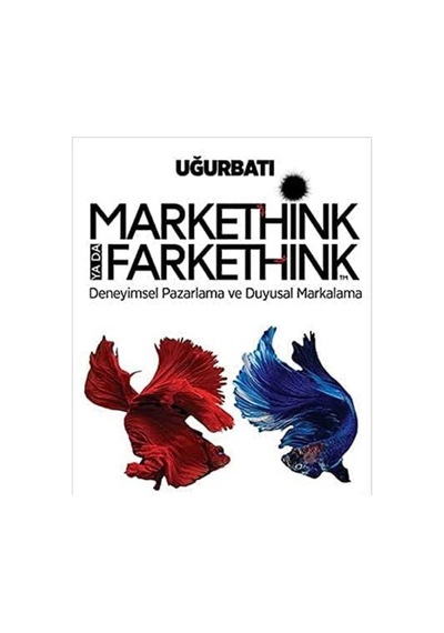 Markethink Ya Da Farkethink - Uğur Batı 1.baskı
