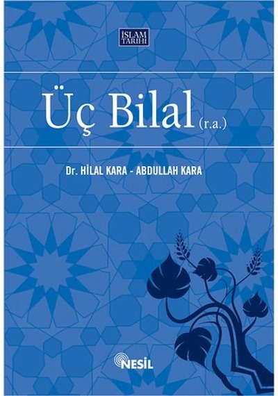 Üç Bilal - Hilal Kara -  Abdullah Kara - Nesil Yayınları Kelepir Kitaplar