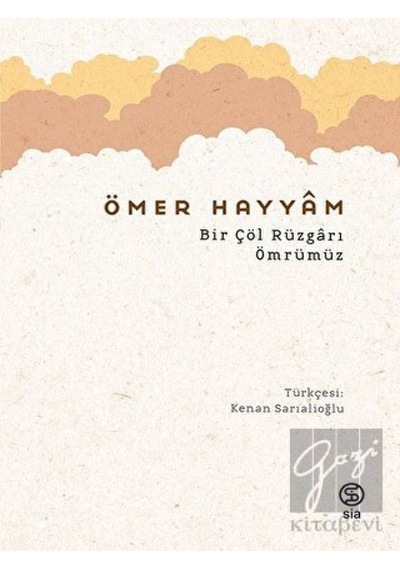 Bir Çöl Rüzgarı Ömrümüz - Ömer Hayyam - Sia