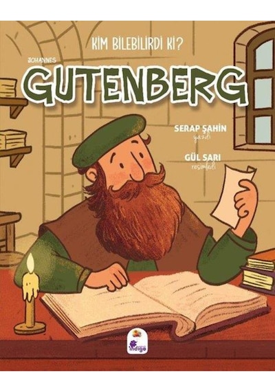Kim Bilebilirdi Ki - Johannes Gutenberg