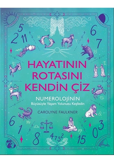 Hayatının Rotasını Kendin Çiz / Carolyne Faulkner