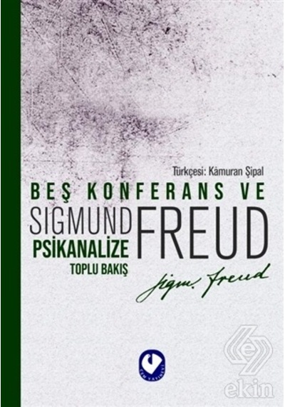 Beş Konferans ve Psikanalize Toplu Bakış - Sigmund Freud - Cem Yayınevi