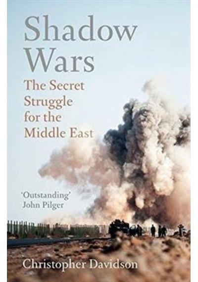 Shadow Wars: The Secret Struggle For Middle East 9781786071927