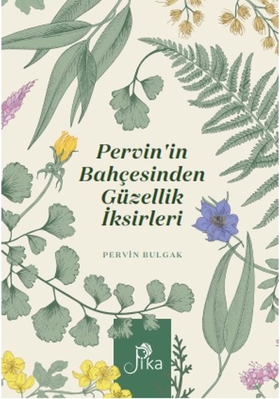 Pervin’In Bahçesinden Güzellik İksirleri