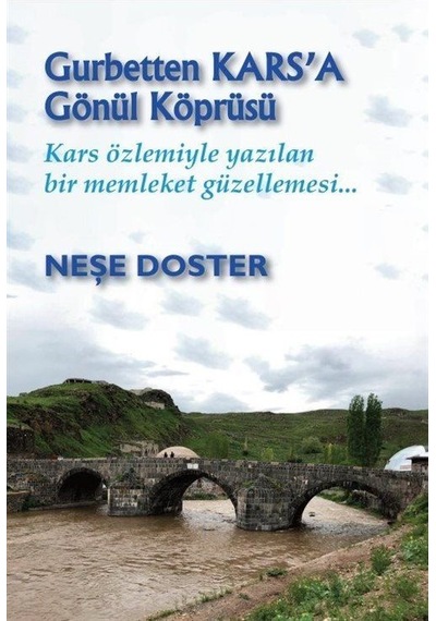 Gurbetten Kars'a Gönül Köprüsü - Neşe Doster - Artshop Yayıncılık