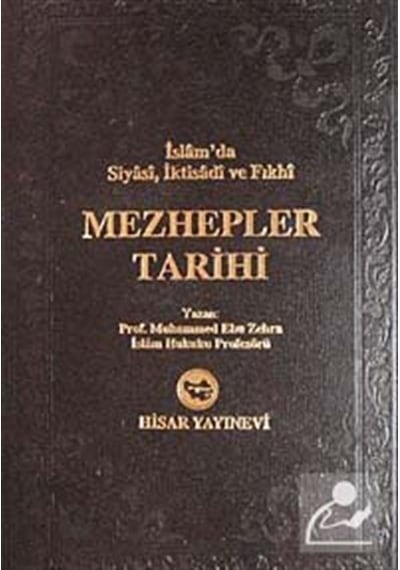 Mezhepler Tarihi -İslam'da Siyasiİtikadi ve Fıkhi  - Muhammed Ebu Zehra  - Hisar Yayınevi