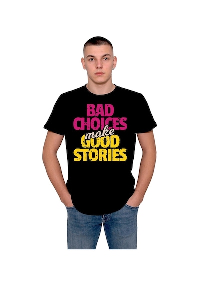 Bad Choıces Make Good Stories Tişört Unisex T-shirt 001