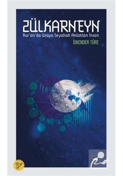 Zülkarneyn-Kur'an'da Uzaya Seyahati - İskender Türe - Ötüken Neşriyat