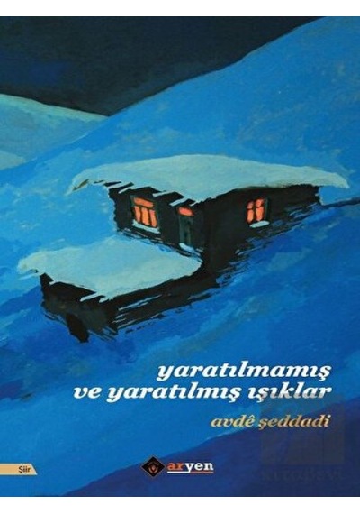 Yaratılmamış ve Yaratılmış Işıklar - Avde Şeddadi - Aryen