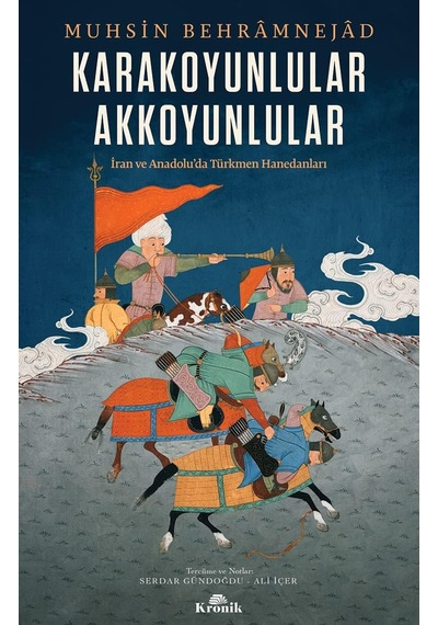 Karakoyunlular Akkoyunlular: İran Ve Anadolu Da Türkmen Hanedanları