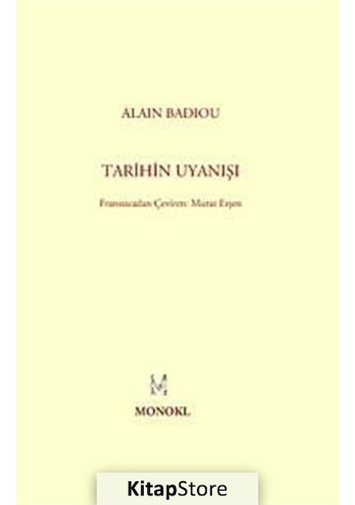 Tarihin Uyanışı - Alain Badiou - Monokl