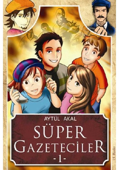 Süper Gazeteciler 1 - Serüven - Aytül Akal