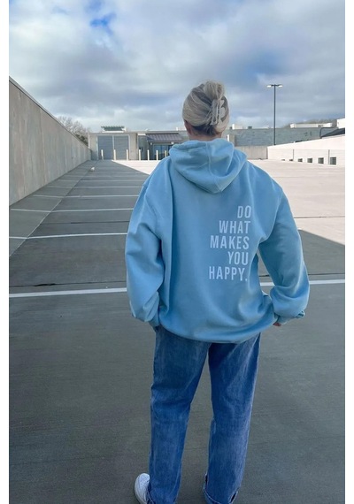 Uyguntarz Unisex Do What Makes Happy You Baskılı Oversize Hoodie Sweatshirt Bebe Mavisi