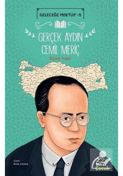Gerçek Aydın Cemil Meriç - Geleceğe Mektup 5 - Esra Nar - Mecaz Çocuk
