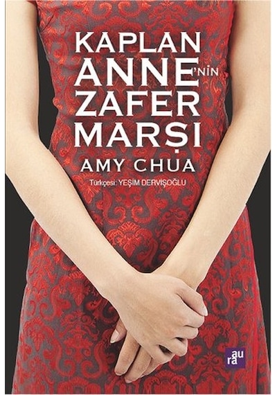 Kaplan Anne'nin Zafer Marşı - Amy Chua - Aura