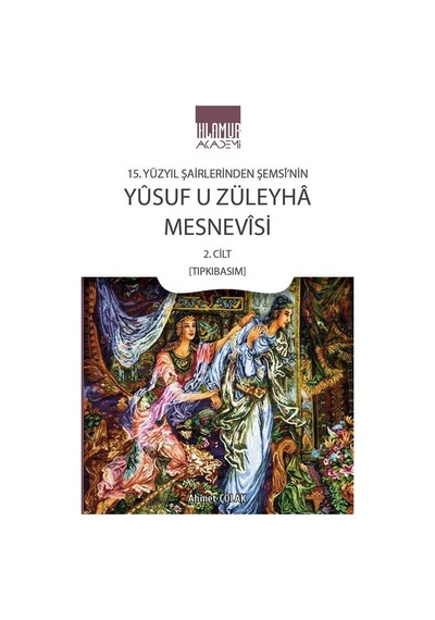 15. Yüzyıl Şairlerinden Şemsî'nin Yûsuf U Züleyha Mesnevîsi 2....