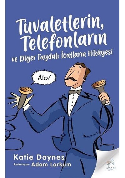 Tuvaletlerin, Telefonların Ve Diğer Faydalı İcatların Hikayesi