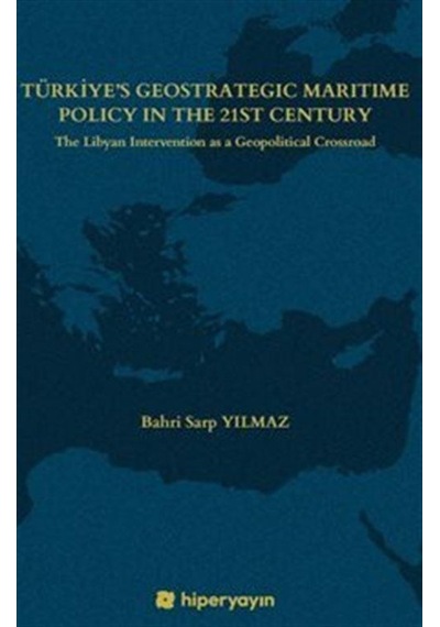 Türkiye's Geostrategic Maritime Policy In The 21st Century - T...