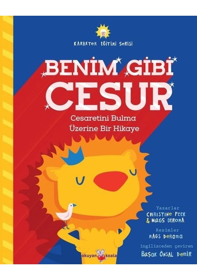 Benim Gibi Cesur - Cesaretini Bulma Üzerine Bir Hikaye - Christine Peck - Okuyan Koala