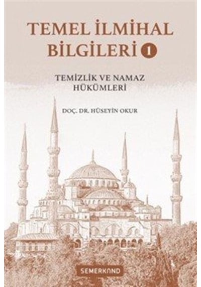 Temel İlmihal Bilgileri 1/ Temizlik Ve Namaz Hükümleri / Hüsey...