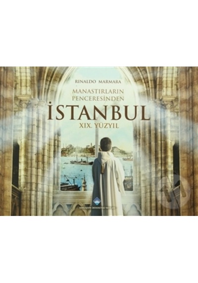 Manastırların Penceresinden Istanbul-Xix. Yüzyıl / Ciltli Kutulu 228798220