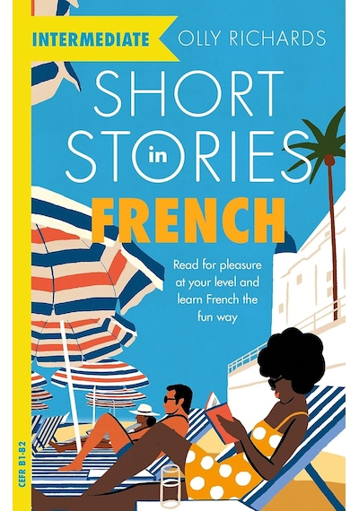 Short Stories In French For Intermediate Learners: Read For Pleasure At Your Level, Expand Your Voca
