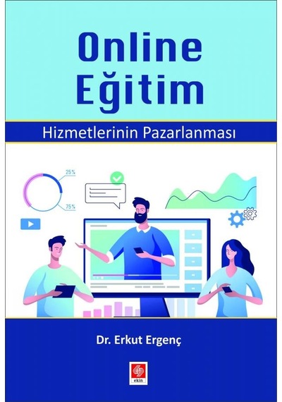 Online Eğitim Hizmetlerinin Pazarlanması - Erkut Ergenç - Ekin Basım Yayın