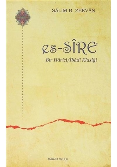Es -Sire Bir Harici  - İbadi Klasiği  - Salim B. Zekvan  - Ankara Okulu Yayınları