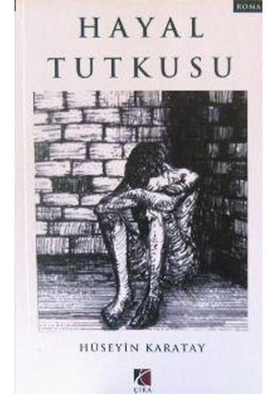 Hayal Tutkusu - Hüseyin Karatay - Çıra Yayınları