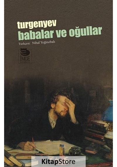 Babalar ve Oğullar - Ivan Sergeyeviç Turgenyev - İmge Kitabevi