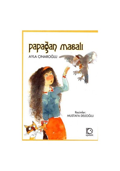 Papağan Masalı- Uçanbalık Yayıncılık