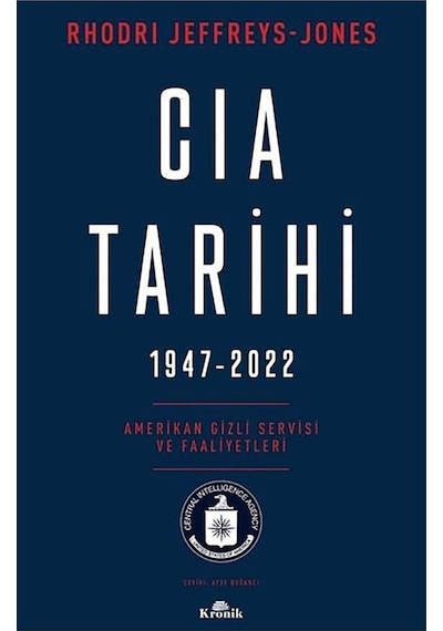 Cıa Tarihi, 1947-2022 Amerikan Gizli Servisi Ve Faaliyetleri
