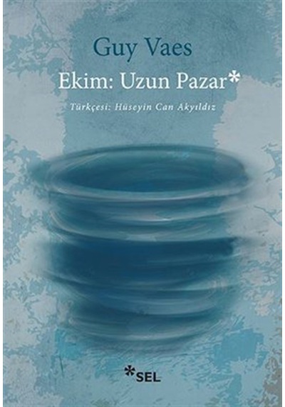 Ekim: Uzun Pazar - Guy Vaes - Sel Yayıncılık