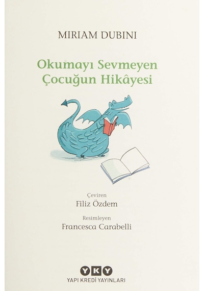 Okumayı Sevmeyen Çocuğun Hikayesi - Miriam Dubini - Yapı Kredi Yayınları