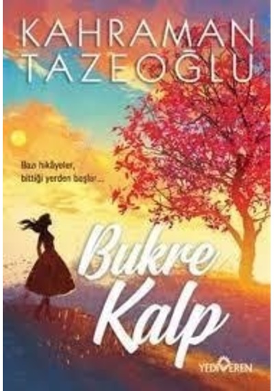 Bukre Kalp - Kahraman Tazeoğlu - Yediveren